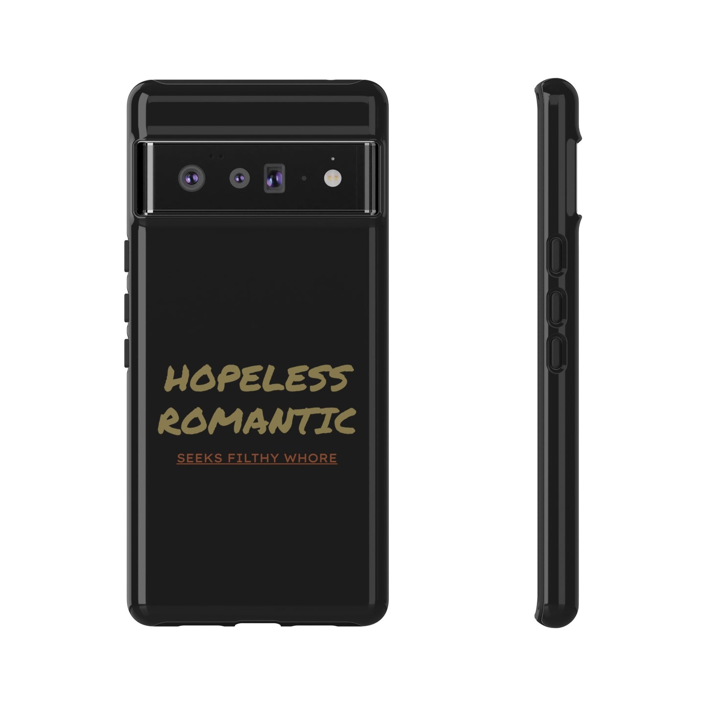 Hopeless Romantic Seeks Filthy Whore Phone Case