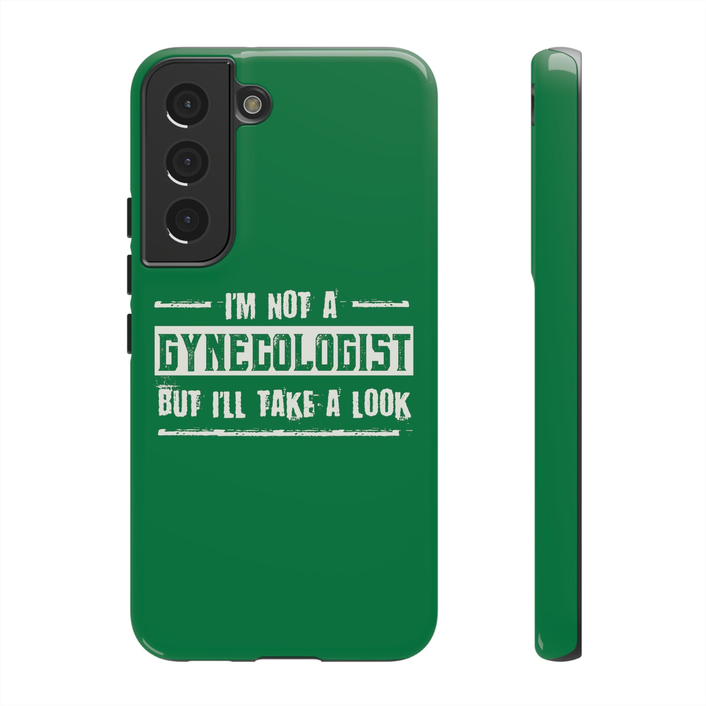 I'm Not A Gynecologist But I'll Take A Look Phone Case