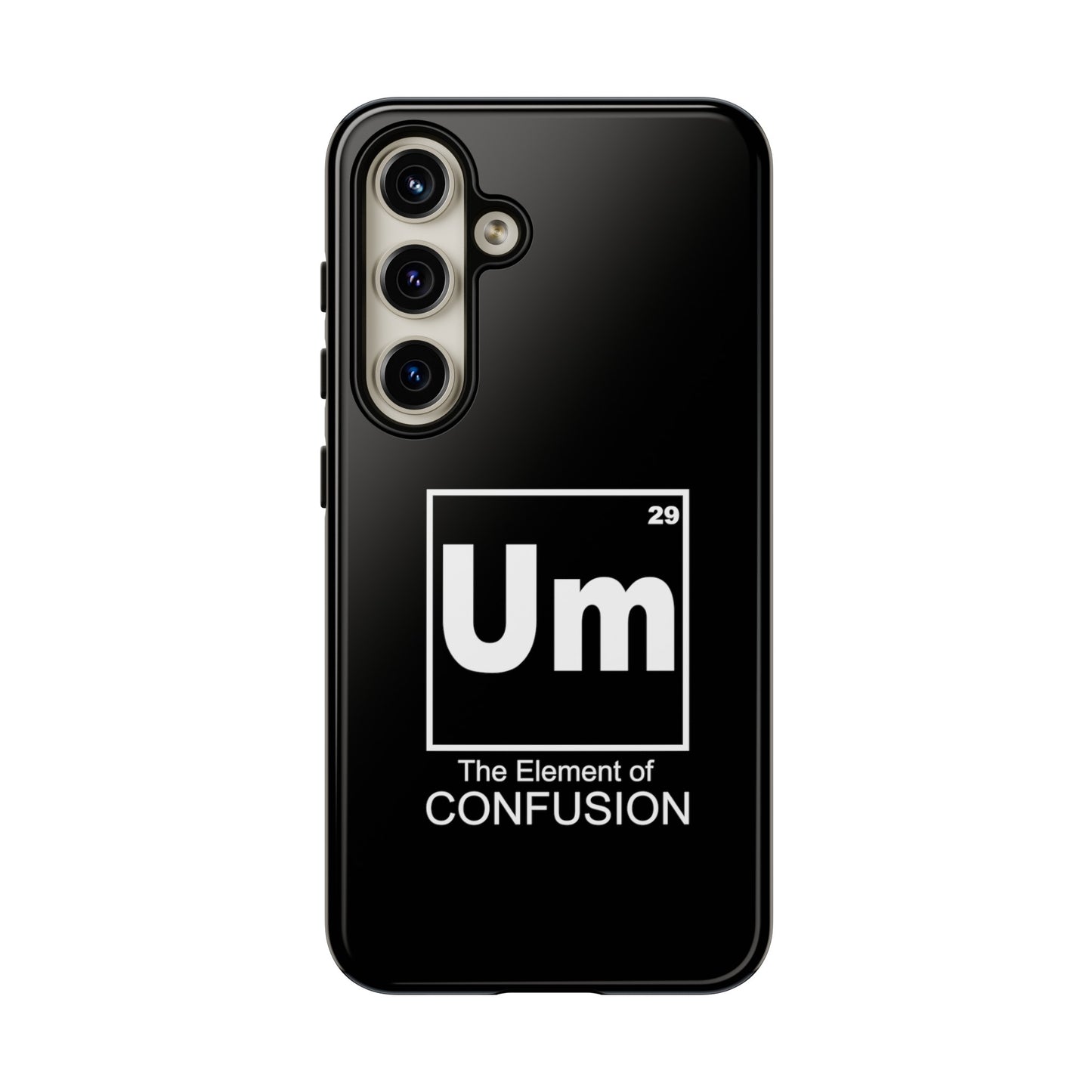 Um - The Element of Confusion Tough Cellphone Case