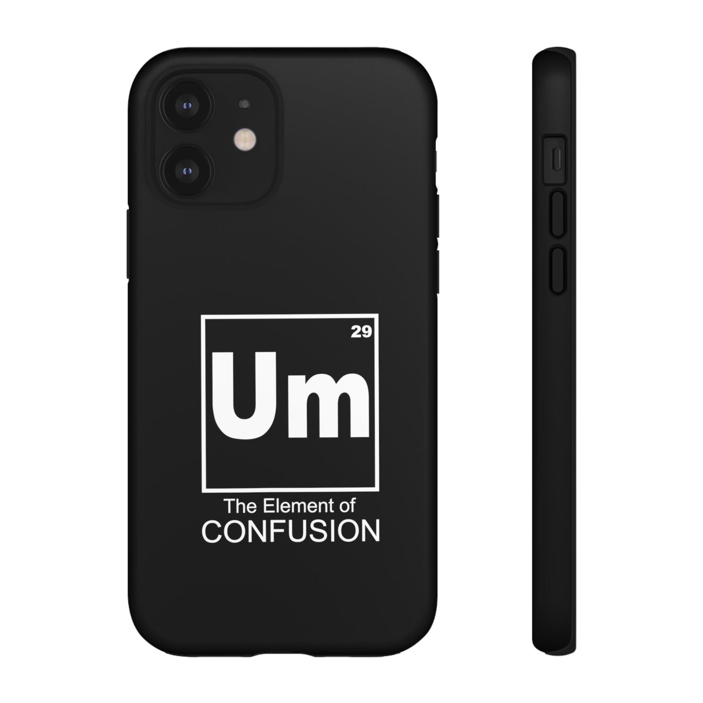 Um - The Element of Confusion Tough Cellphone Case