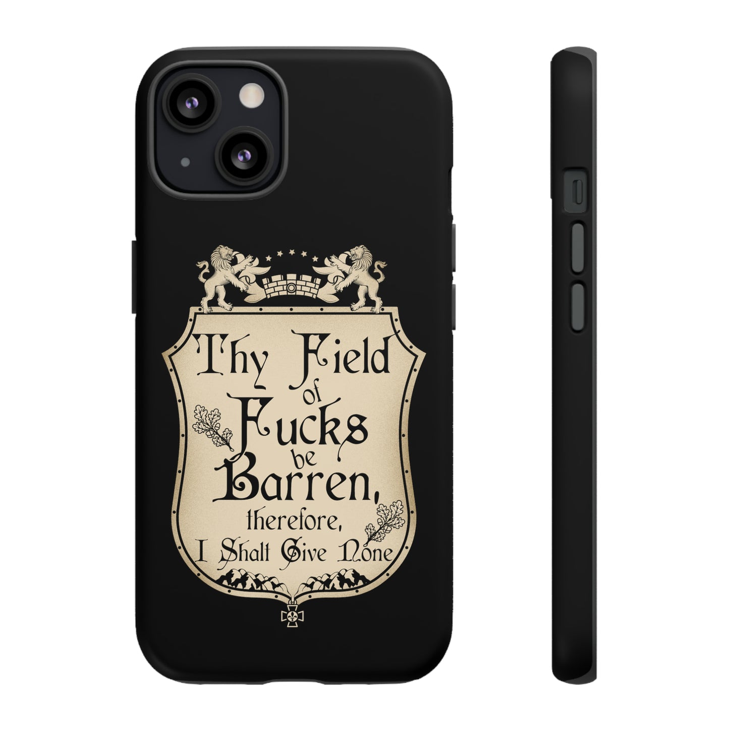 Thy Field of Fucks Be Barren, Therefore I Shalt Give None Phone Case