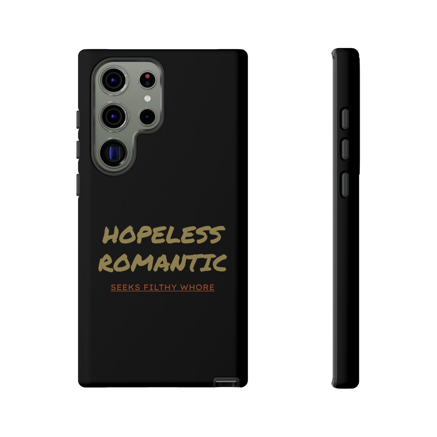 Hopeless Romantic Seeks Filthy Whore Phone Case