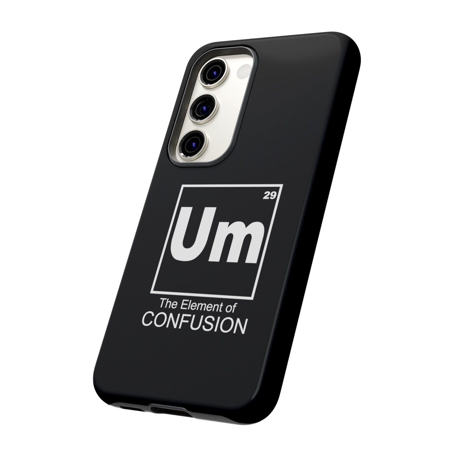 Um - The Element of Confusion Tough Cellphone Case