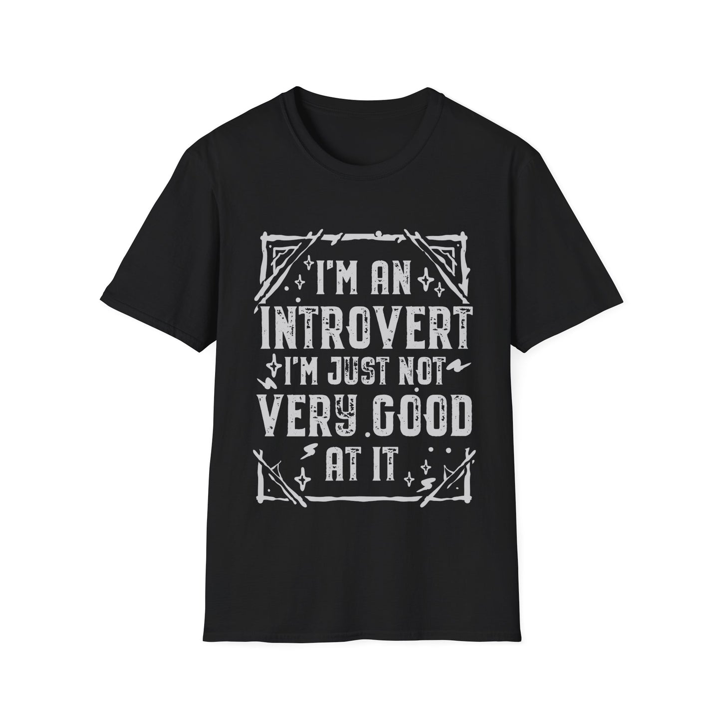 I'm An Introvert I'm Just Not Very Good At It