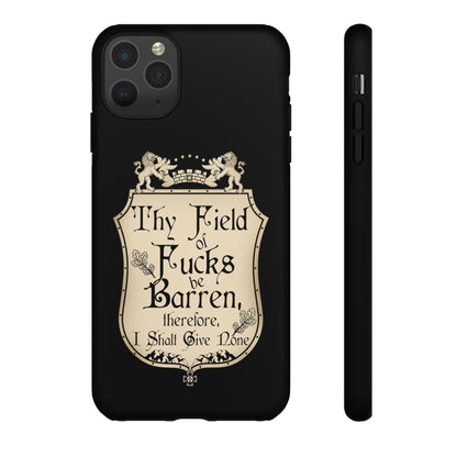 Thy Field of Fucks Be Barren, Therefore I Shalt Give None Phone Case