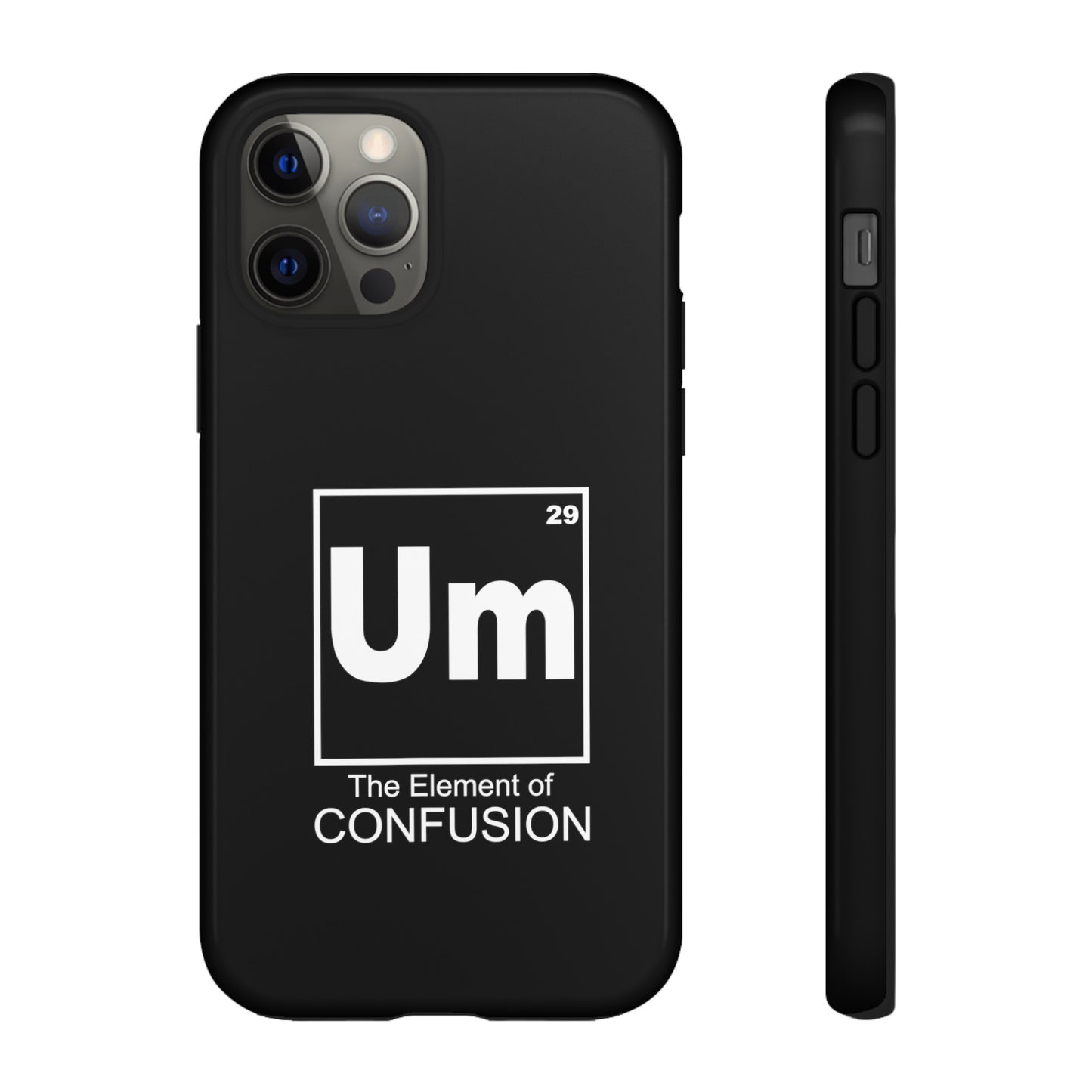 Um - The Element of Confusion Tough Cellphone Case