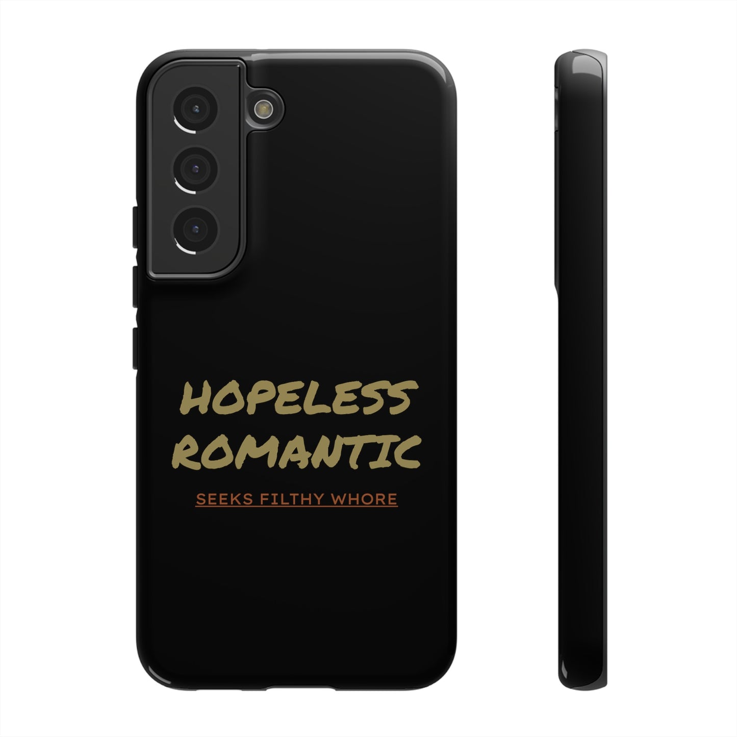 Hopeless Romantic Seeks Filthy Whore Phone Case