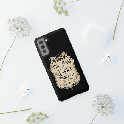 Thy Field of Fucks Be Barren, Therefore I Shalt Give None Phone Case