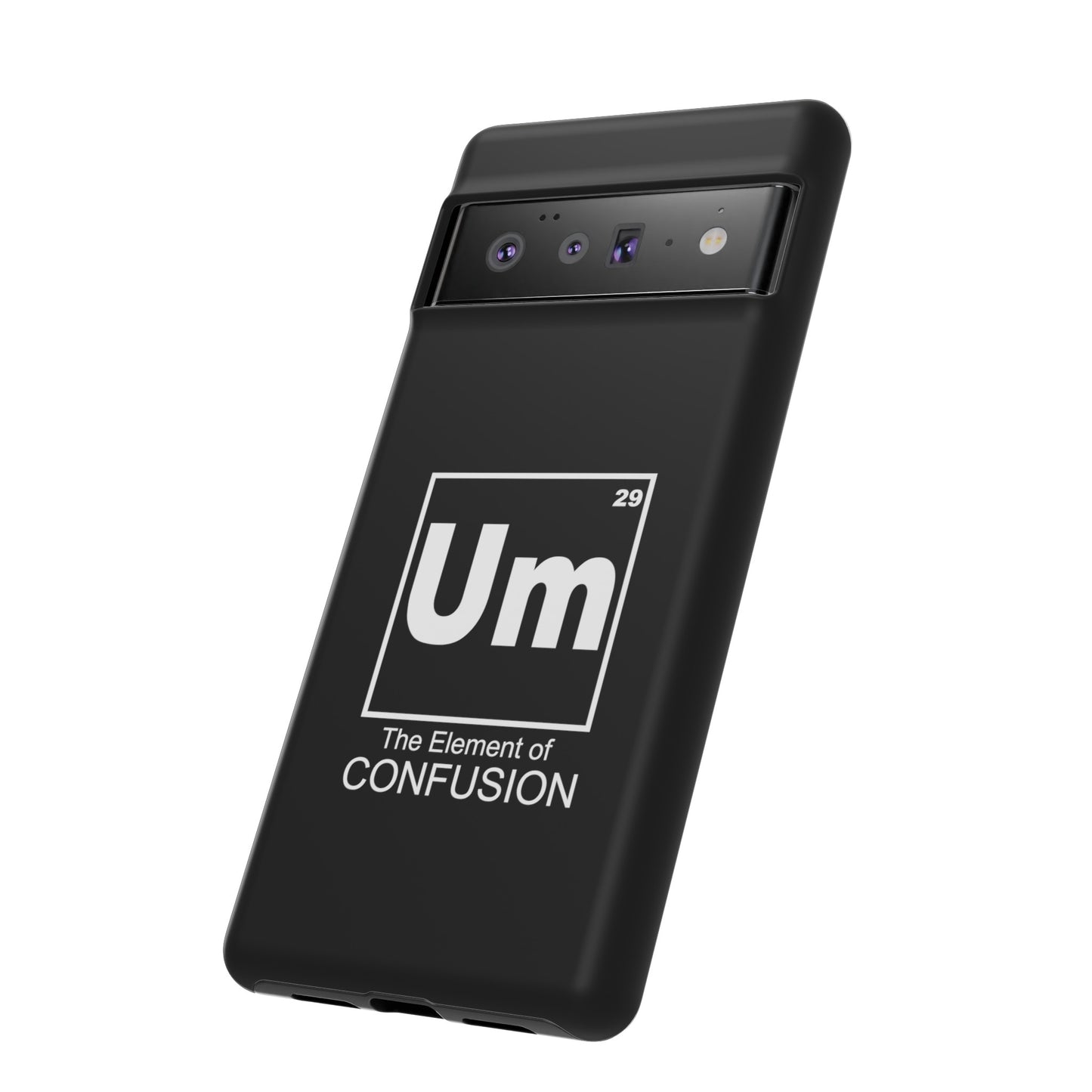 Um - The Element of Confusion Tough Cellphone Case