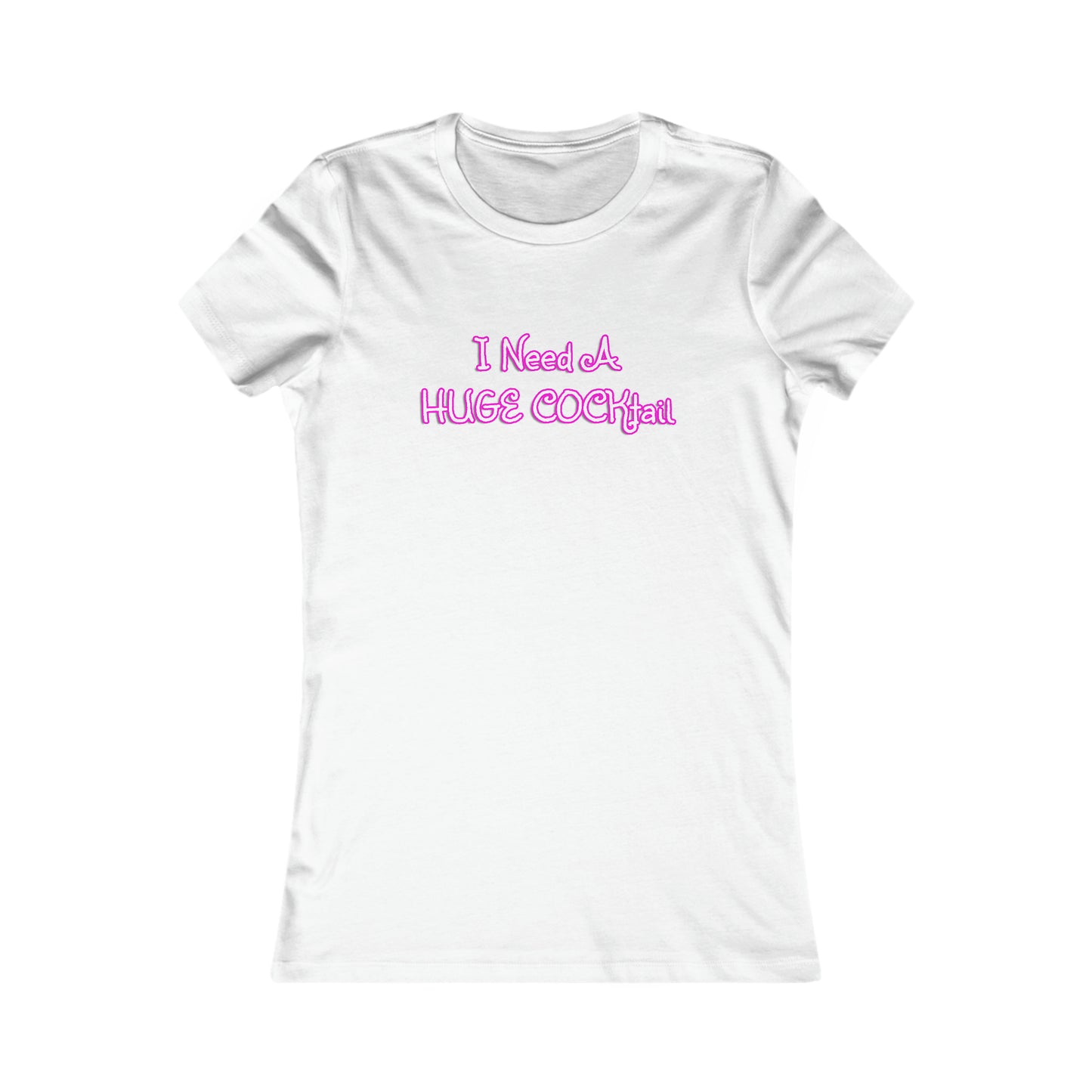 I Need A Huge COCKtail - Funny drinking shirt for women