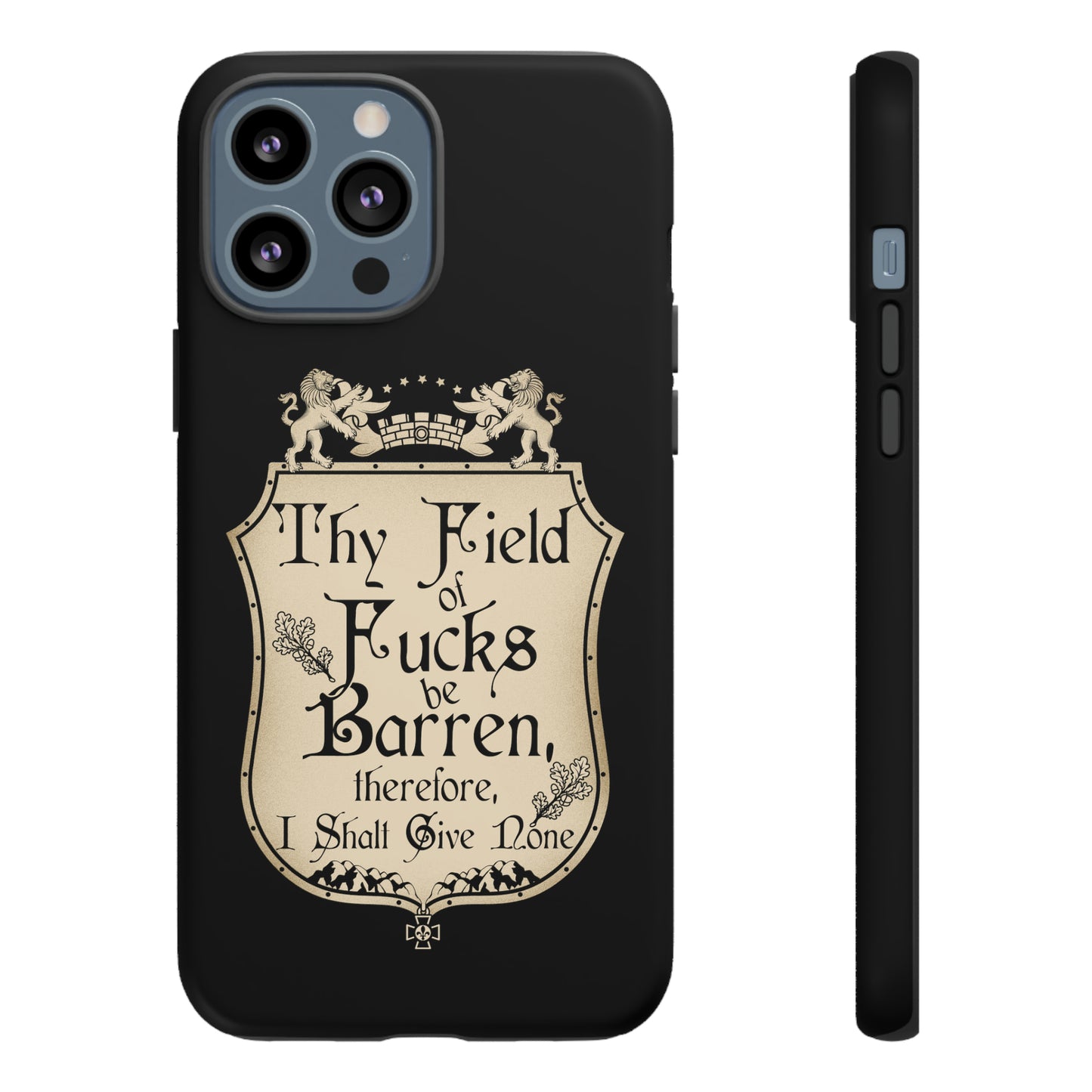 Thy Field of Fucks Be Barren, Therefore I Shalt Give None Phone Case