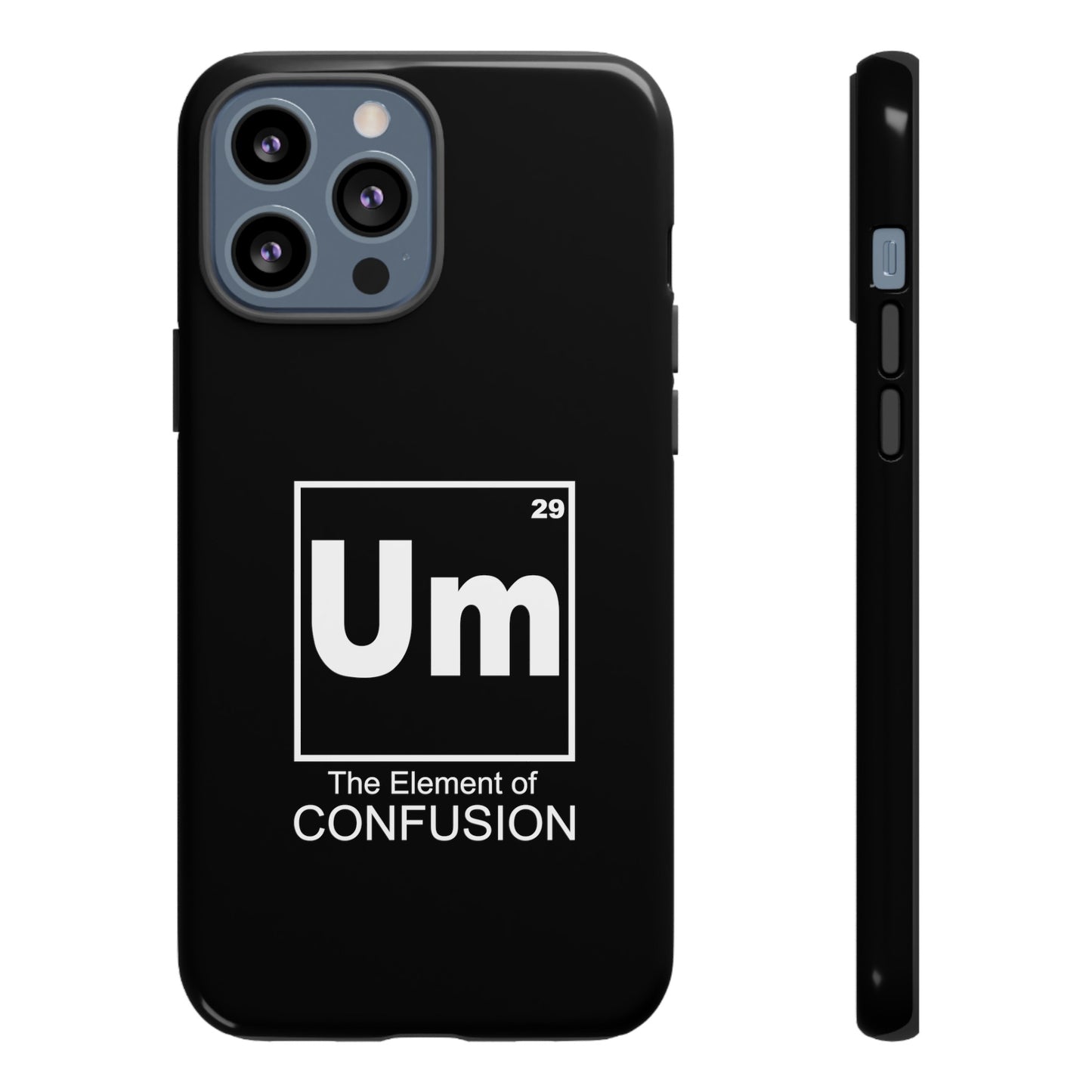 Um - The Element of Confusion Tough Cellphone Case