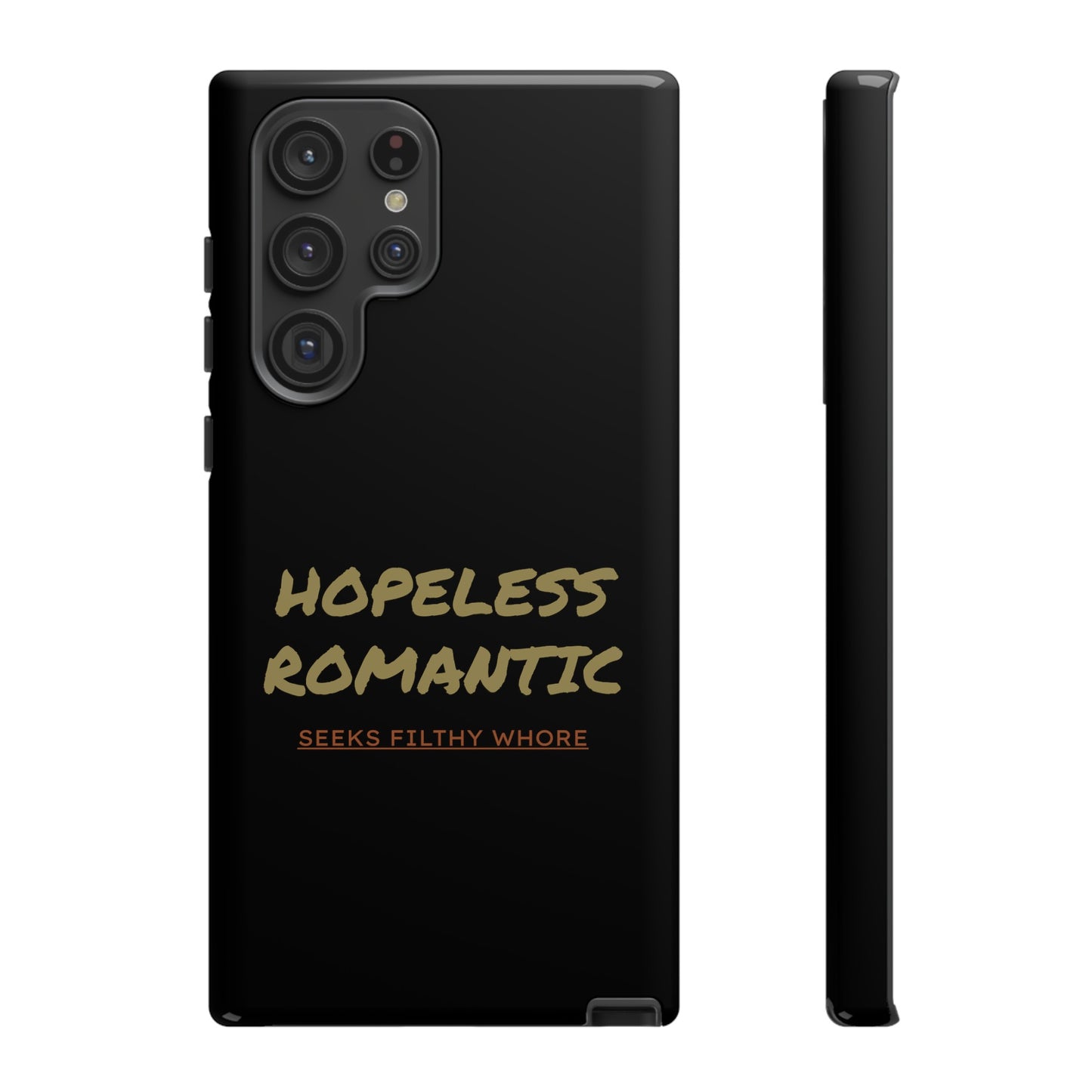 Hopeless Romantic Seeks Filthy Whore Phone Case