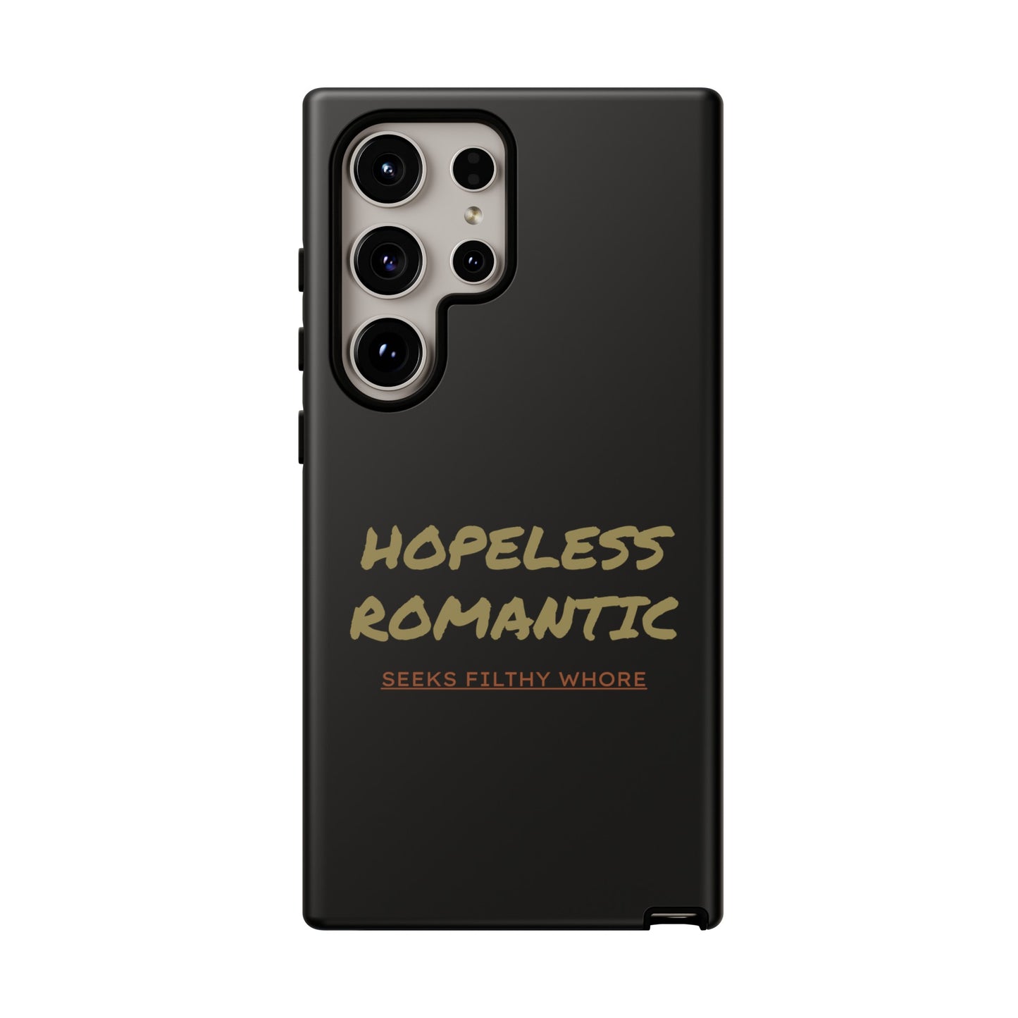 Hopeless Romantic Seeks Filthy Whore Phone Case