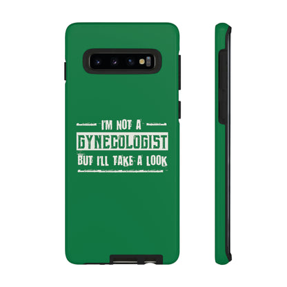 I'm Not A Gynecologist But I'll Take A Look Phone Case