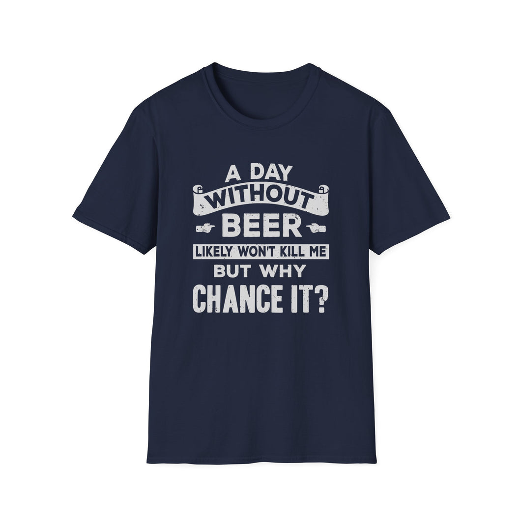 A Day Without Beer Likely Won't Kill Me But Why Chance It?