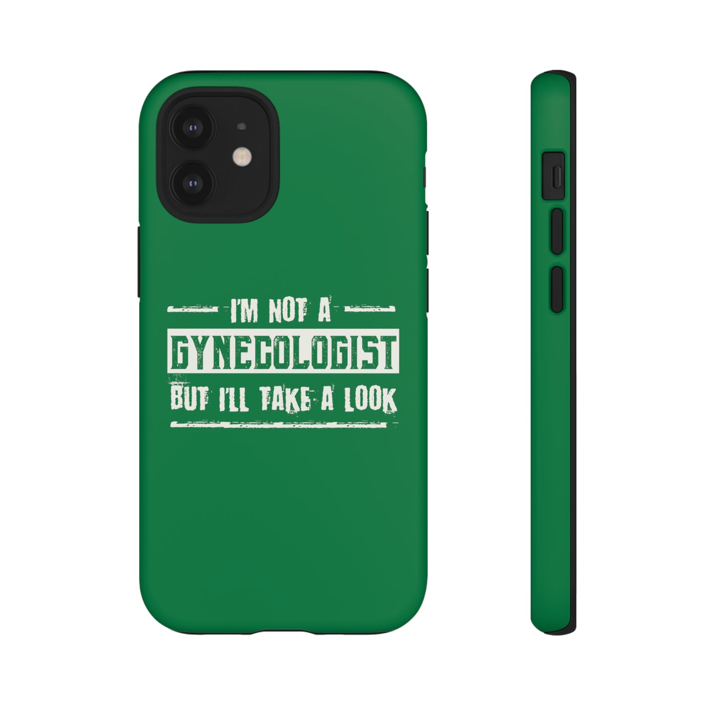 I'm Not A Gynecologist But I'll Take A Look Phone Case