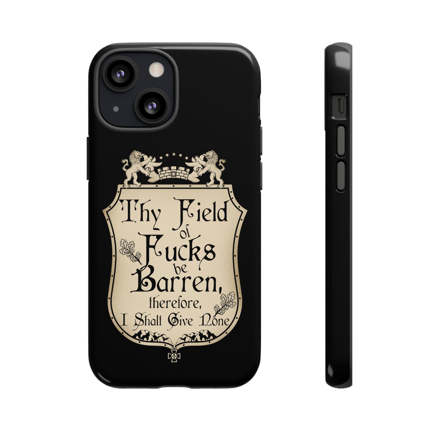 Thy Field of Fucks Be Barren, Therefore I Shalt Give None Phone Case