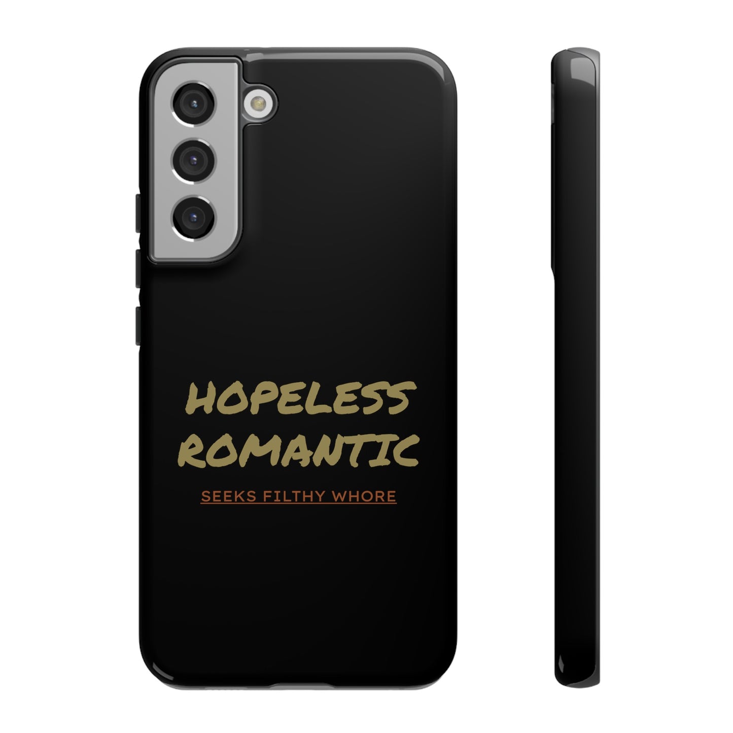 Hopeless Romantic Seeks Filthy Whore Phone Case