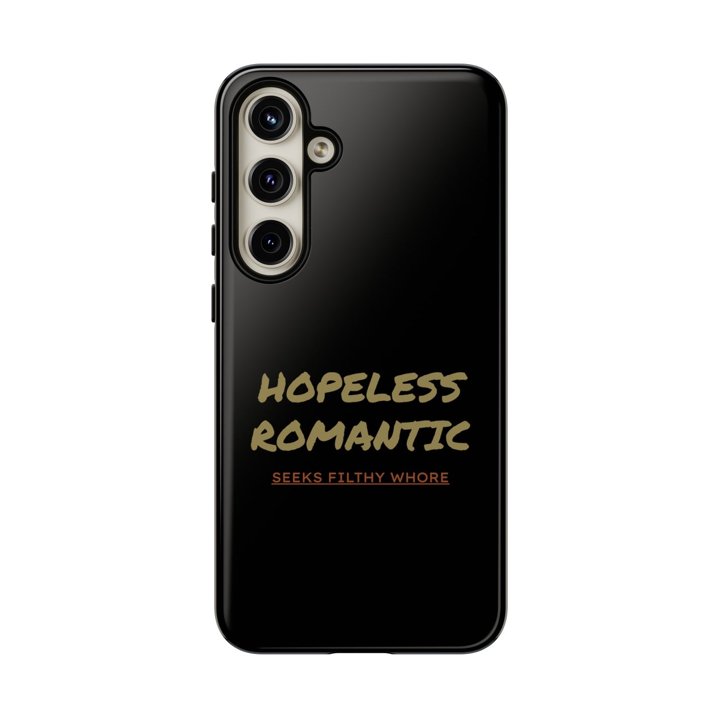 Hopeless Romantic Seeks Filthy Whore Phone Case