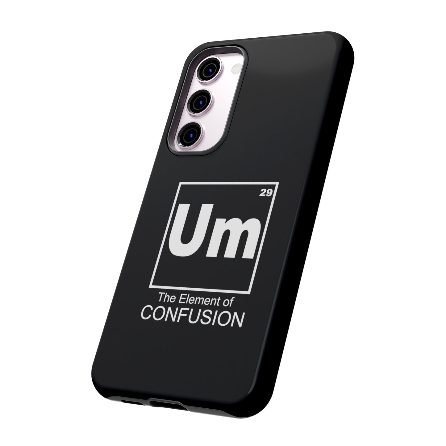 Um - The Element of Confusion Tough Cellphone Case