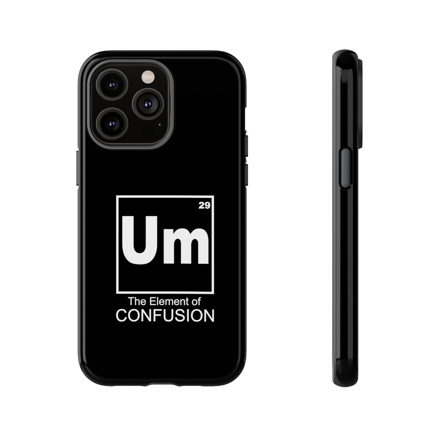 Um - The Element of Confusion Tough Cellphone Case