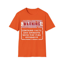 Load image into Gallery viewer, Warning: Contains Facts and Opinions Some May Find Offensive
