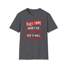 Load image into Gallery viewer, Duct Tape Won&#39;t Fix Everything But It Will Muffle Screams Tee
