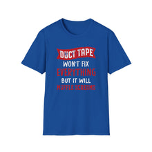 Load image into Gallery viewer, Duct Tape Won&#39;t Fix Everything But It Will Muffle Screams Tee
