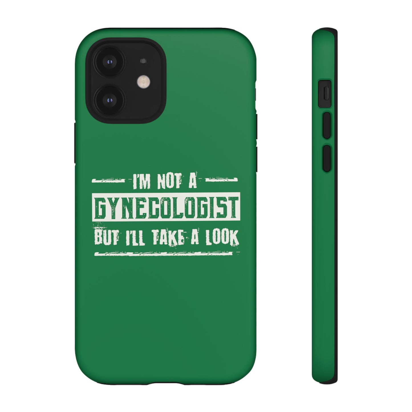 I'm Not A Gynecologist But I'll Take A Look Phone Case