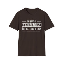 Load image into Gallery viewer, I&#39;m Not A Gynecologist But I&#39;ll Take A Look
