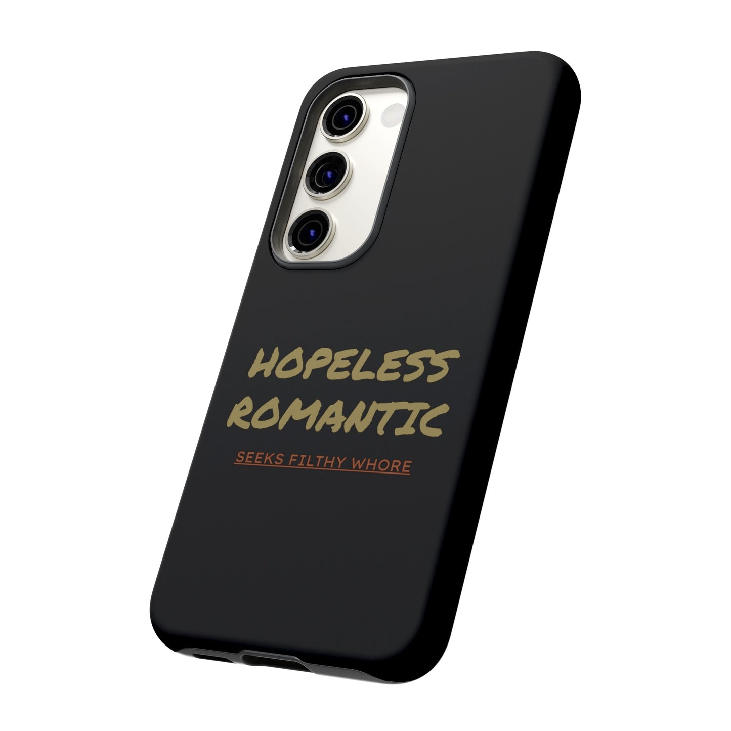 Hopeless Romantic Seeks Filthy Whore Phone Case