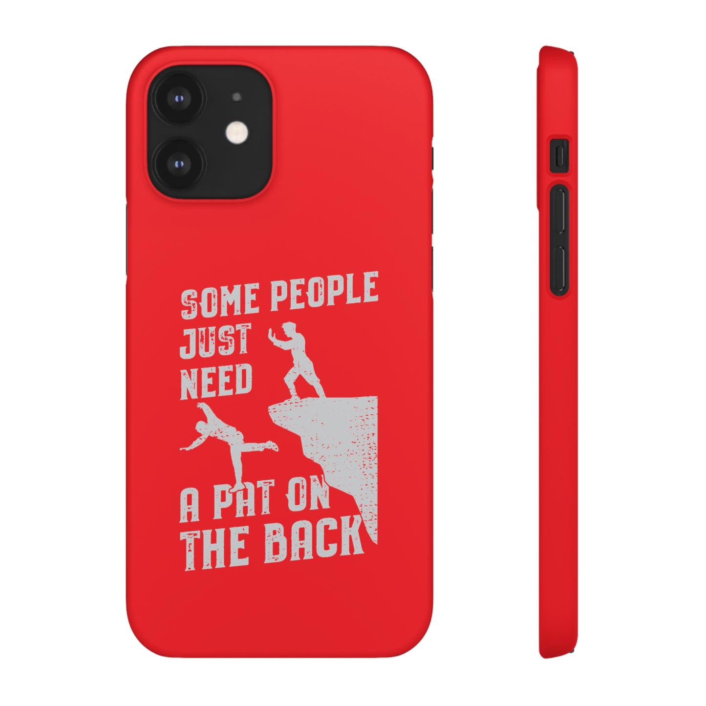 Some People Just Need A Pat On the Back Phone Case