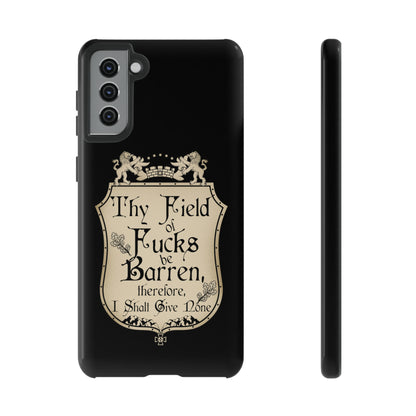 Thy Field of Fucks Be Barren, Therefore I Shalt Give None Phone Case