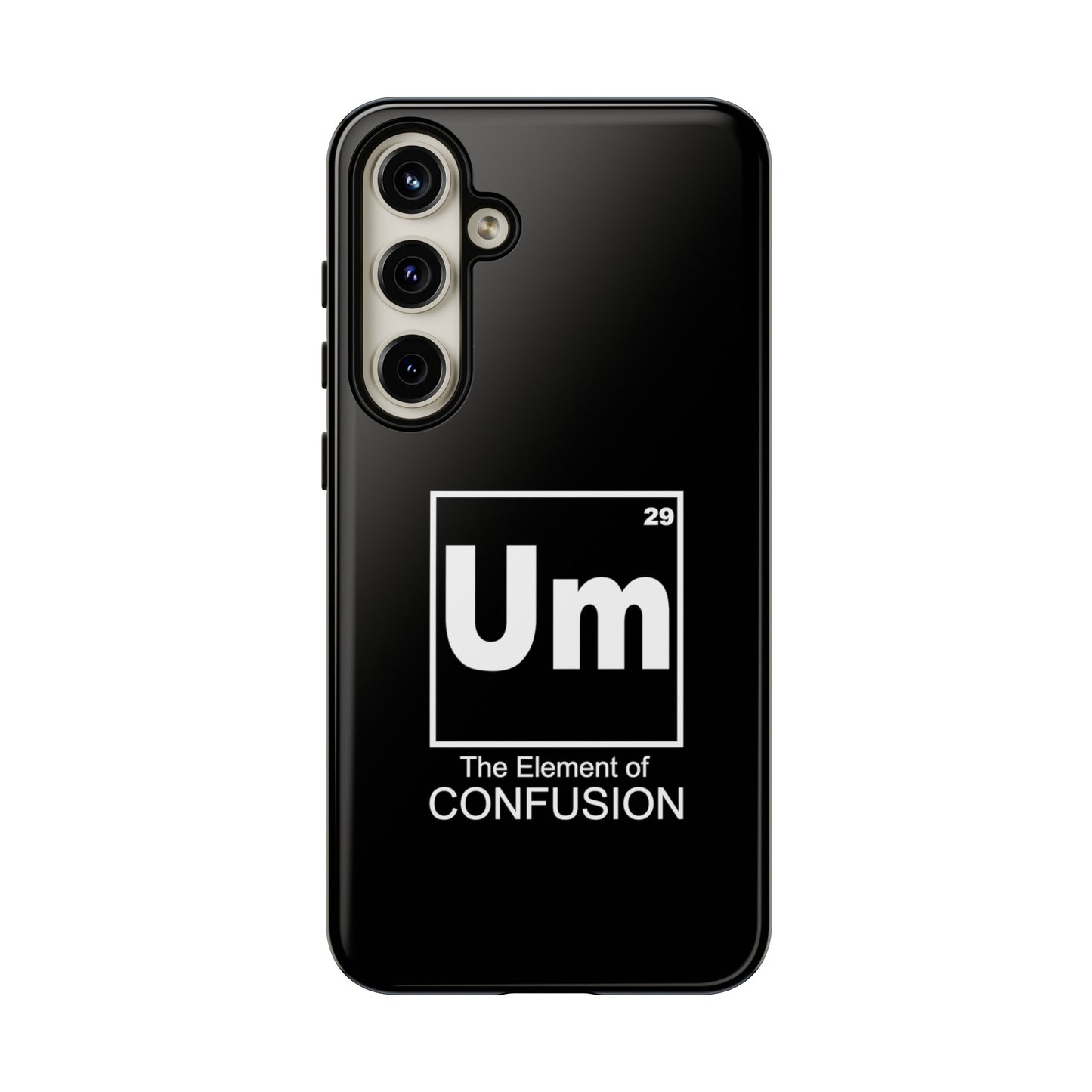 Um - The Element of Confusion Tough Cellphone Case