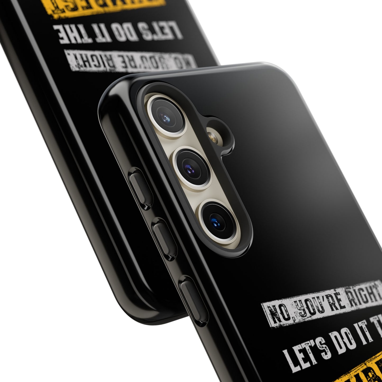 No You're Right Let's Do It the Dumbest Way Possible Phone Case