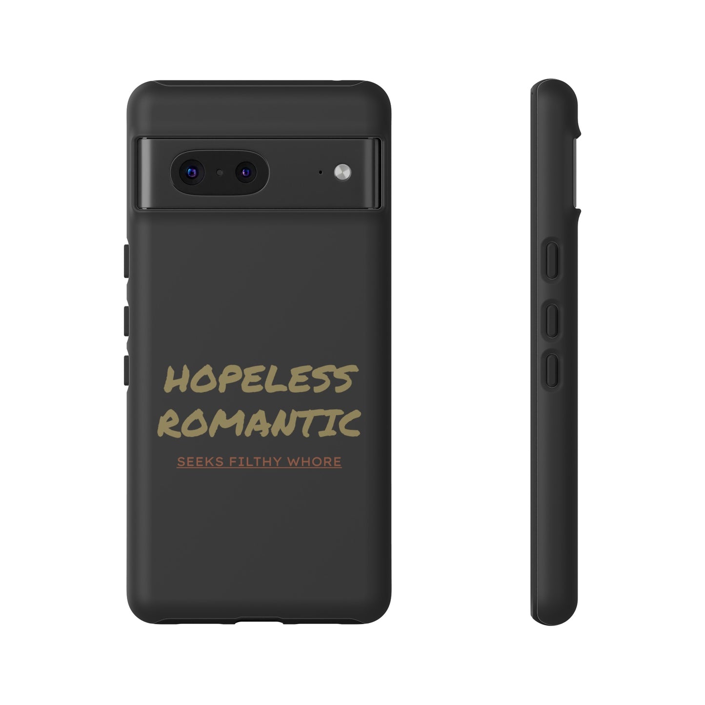 Hopeless Romantic Seeks Filthy Whore Phone Case