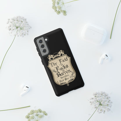 Thy Field of Fucks Be Barren, Therefore I Shalt Give None Phone Case