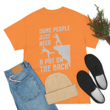 Load image into Gallery viewer, Some People Just Need A Pat on the Back Tee
