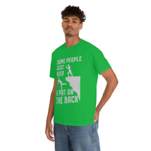 Load image into Gallery viewer, Some People Just Need A Pat on the Back Tee
