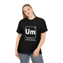 Load image into Gallery viewer, Um - The Element of Confusion Heavy Cotton Tee
