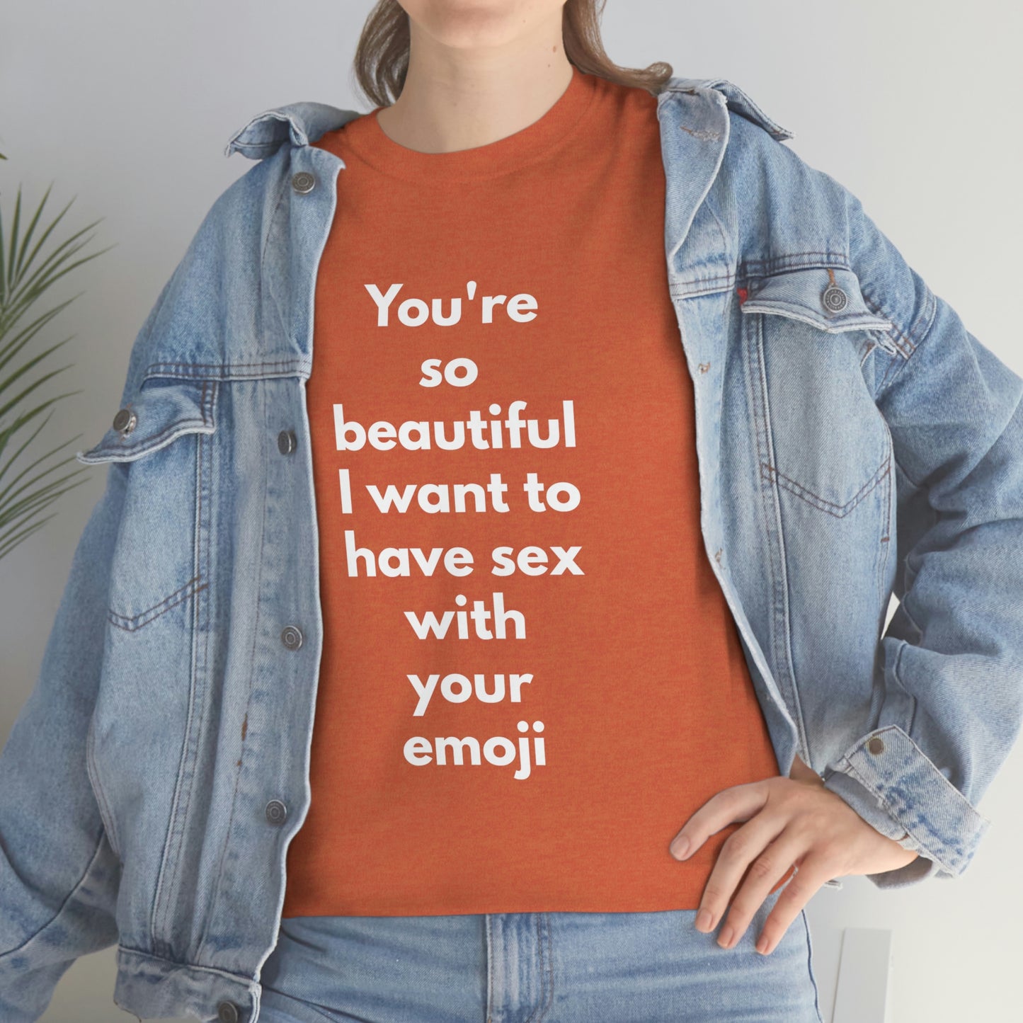 You're So Beautiful I Want to Have Sex With Your Emoji Heavy Cotton Tee