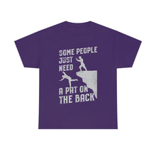 Load image into Gallery viewer, Some People Just Need A Pat on the Back Tee
