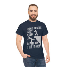 Load image into Gallery viewer, Some People Just Need A Pat on the Back Tee
