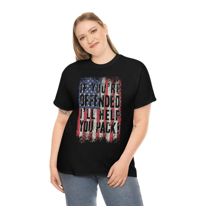 If You're Offended I'll Help You Pack - Pro America Shirt