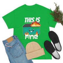 Load image into Gallery viewer, This Is Fine T-Shirt
