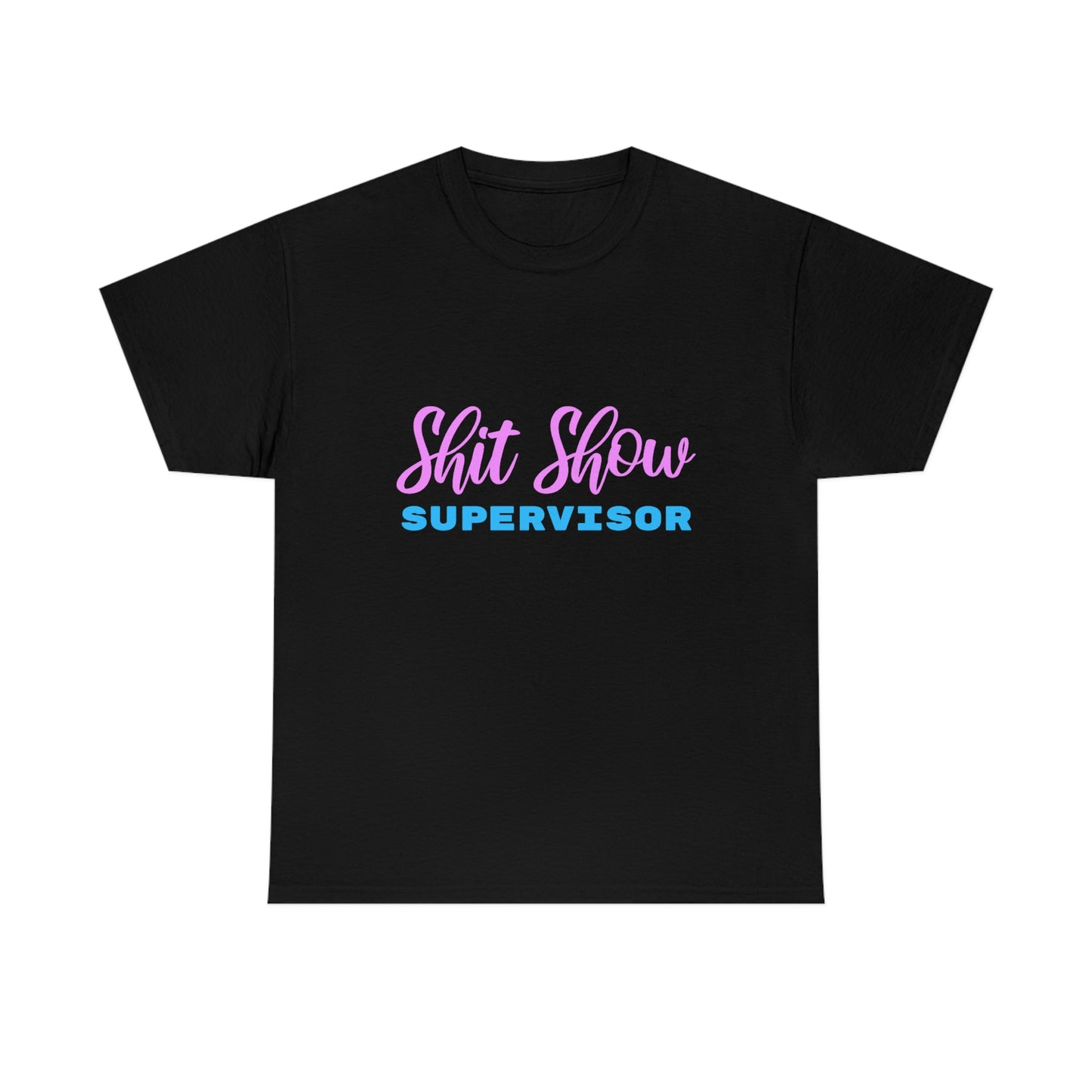 Shit Show Supervisor - Funny Women's T-Shirt