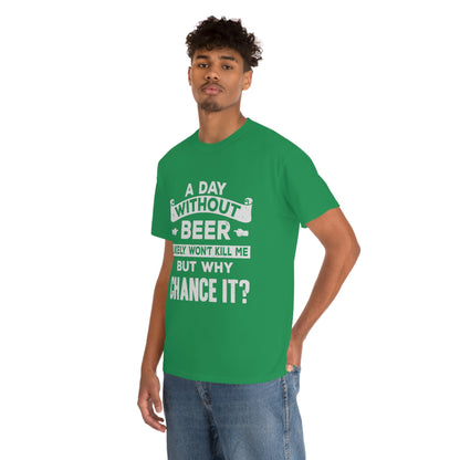 A Day Without Beer - Funny Drinking Party Shirt