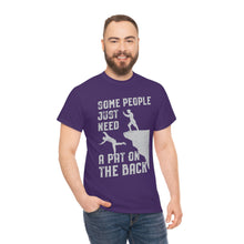Load image into Gallery viewer, Some People Just Need A Pat on the Back Tee
