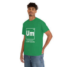 Load image into Gallery viewer, Um - The Element of Confusion Heavy Cotton Tee
